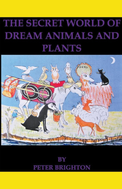 The Secret World of Dream Animals and Plants (The Secret World of the Plant People) cover