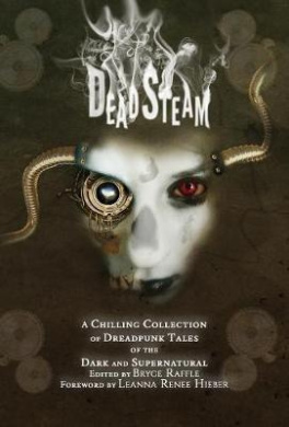 DeadSteam: A Chilling Collection of Dreadpunk Tales of the Dark and Supernatural cover