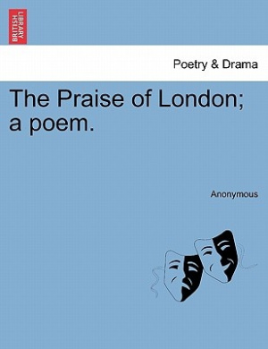 The Praise of London; A Poem. cover