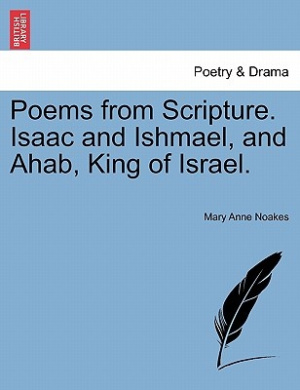 Poems from Scripture. Isaac and Ishmael, and Ahab, King of Israel. cover