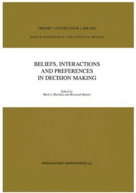 Beliefs, Interactions and Preferences: in Decision Making (Theory and Decision Library B) cover