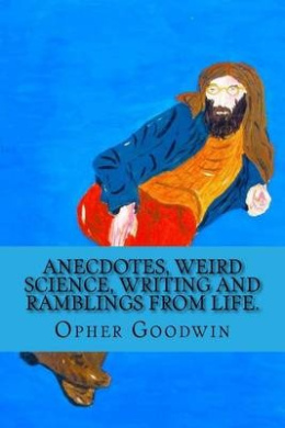 Anecdotes, Weird Science, Writing and Ramblings from Life. cover