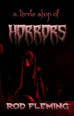 A Little Shop of Horrors: Modern Tales of the Weird and Macabre cover