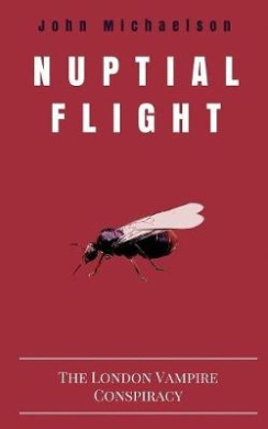 Nuptial Flight: The London Vampire Conspiracy cover