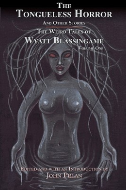 The Tongueless Horror and Other Stories: The Weird Tales of Wyatt Blassingame cover
