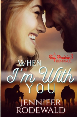 When I'm With You: A Big Prairie Romance cover