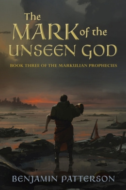 The Mark of the Unseen God: Book Three of the Markulian Prophecies cover