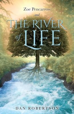 Zoe Pencarrow and the River of Life cover