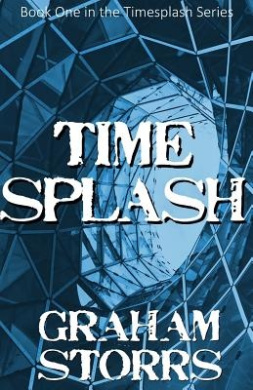 Timesplash: Book 1 of the Timesplash Series (Timeplash) cover