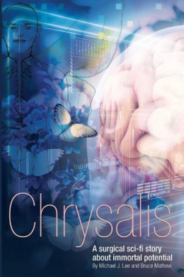 Chrysalis: A surgical sci-fi story about immortal potential (Metamorphosis: Stories of a Transplanted Man) cover