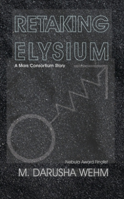 Retaking Elysium: a Mars Consortium story cover