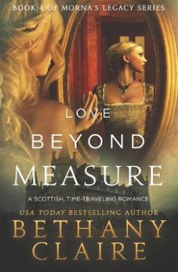 Love Beyond Measure: A Scottish Time-Traveling Romance (Morna's Legacy) cover