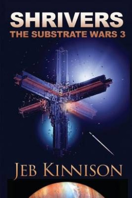Shrivers: The Substrate Wars 3 (Substrate Wars) cover