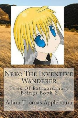 Neko the Inventive Wanderer: Tales of Extraordinary Beings Book 2 cover