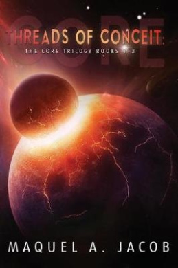 Threads of Conceit: The Core Trilogy cover