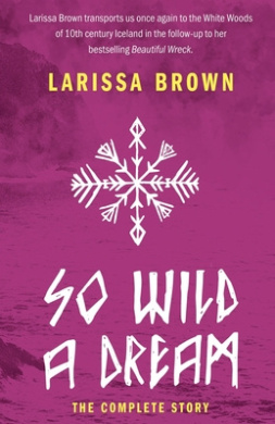 So Wild A Dream: The Complete Story cover