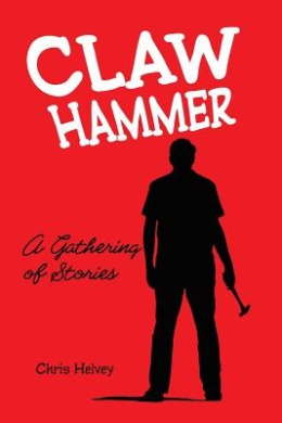 Claw Hammer: A Gathering of Stories cover