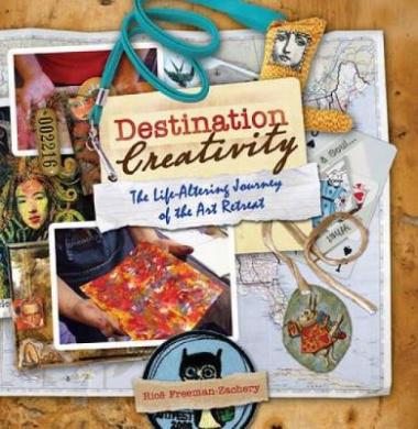Destination Creativity: The Life-Altering Journey of the Art Retreat cover
