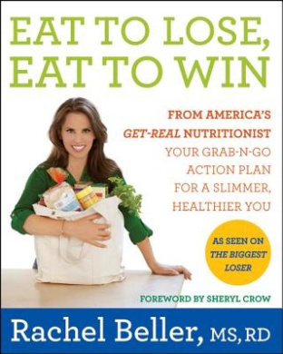 Eat to Lose, Eat to Win: Your Grab-n-Go Action Plan for a Slimmer, Healthier You cover