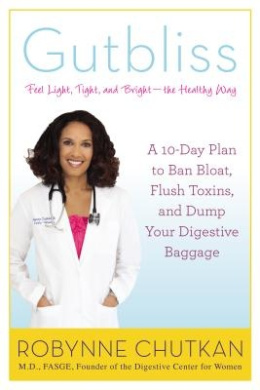 Gutbliss: A 10-Day Plan to Ban Bloat, Flush Toxins, and Dump Your Digestive Baggage cover