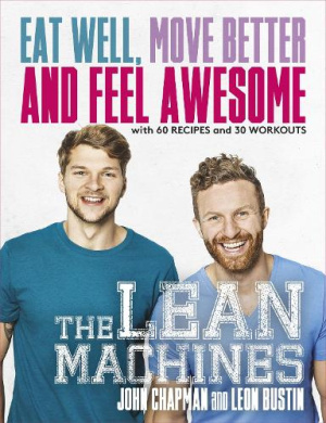 The Lean Machines: Eat Well, Move Better and Feel Awesome cover
