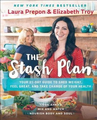 The Stash Plan: Your 21-Day Guide to Shed Weight, Feel Great, and Take Charge of Your Health cover