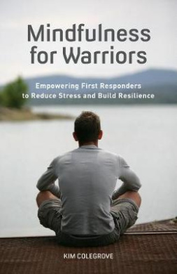 Mindfulness For Warriors: Empowering First Responders to Reduce Stress and Build Resilience (Book for Doctors, Police, Nurses, Firefighters, Par cover