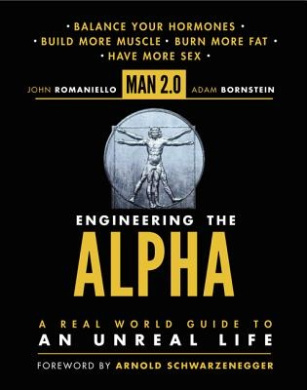 Man 2.0: Engineering the Alpha: A Real World Guide to an Unreal Life cover
