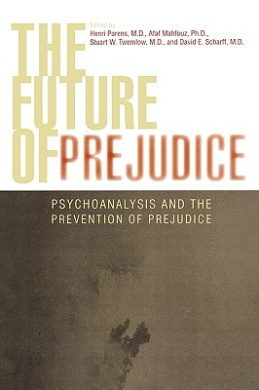 The Future of Prejudice: Psychoanalysis and the Prevention of Prejudice cover
