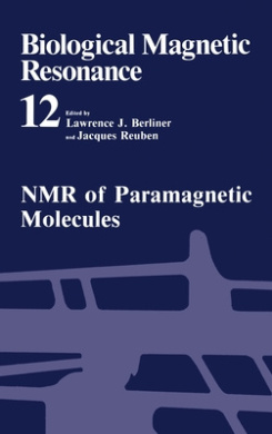 Biological Magnetic Resonance: Volume 12: NMR of Paramagnetic Molecules cover