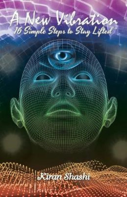 A New Vibration: 16 Simple Steps to Stay Lifted cover
