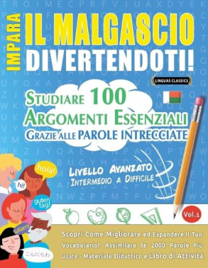 Impara Il Malgascio Divertendoti! - Livello Avanzato: Intermedio a Difficile - Studiare 100 Argomenti Essenziali Grazie Alle Parole Intrecciate cover