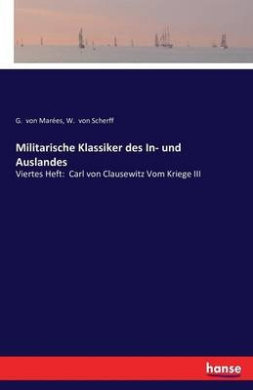 Militarische Klassiker des In- und Auslandes: Viertes Heft: Carl von Clausewitz Vom Kriege III cover