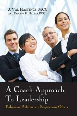 A Coach Approach to Leadership: Enhancing Performance, Empowering Others cover