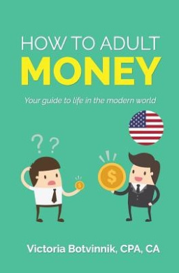 How to Adult: Money (U.S.A): Your Guide to Life in the Modern World cover