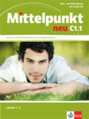 Mittelpunkt Neu Zweibandig: Lehr- und Arbeitsbuch C1.1 Lektion 1-6 & CD zum Ar cover