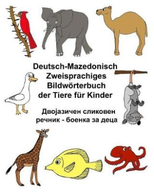 Deutsch-Mazedonisch Zweisprachiges Bildwoerterbuch der Tiere fur Kinder (Freebilingualbooks.com) cover