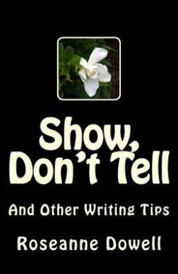 Show, Don't Tell: And Other Writing Tips cover