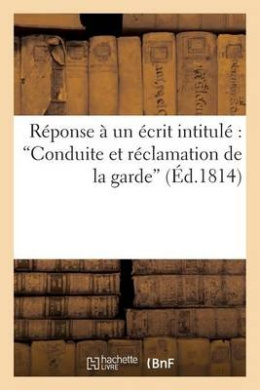 Rponse  Un crit Intitul: "conduite Et Rclamation de la Garde" cover