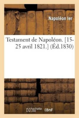 Testament de Napol on. [15-25 Avril 1821.] (Sciences Sociales) cover