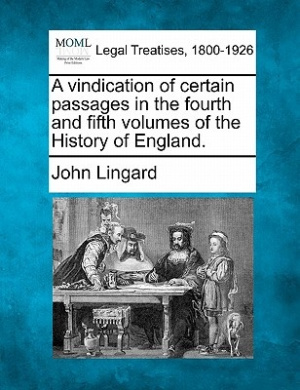 A Vindication of Certain Passages in the Fourth and Fifth Volumes of the History of England. cover