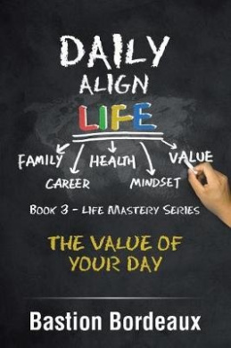 Daily Align Life: The Value of Your Day cover
