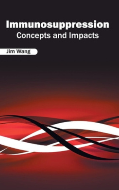 Immunosuppression: Concepts and Impacts cover
