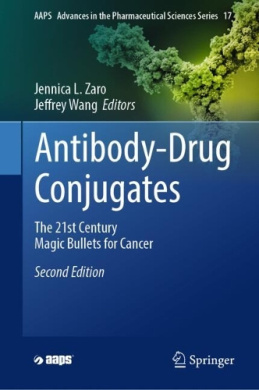 Antibody-Drug Conjugates: The 21st Century Magic Bullets for Cancer (AAPS Advances in the Pharmaceutical Sciences Series) cover