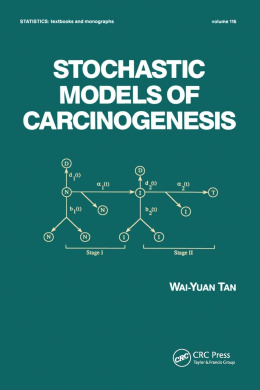 Stochastic Models for Carcinogenesis (Statistics: A Series of Textbooks and Monographs) cover