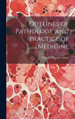 Outlines of Pathology and Practice of Medicine cover
