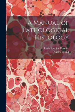 A Manual of Pathological Histology cover