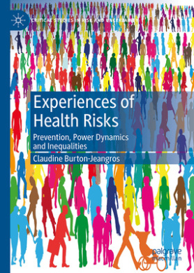 Experiences of Health Risks: Prevention, Power Dynamics and Inequalities (Critical Studies in Risk and Uncertainty) cover