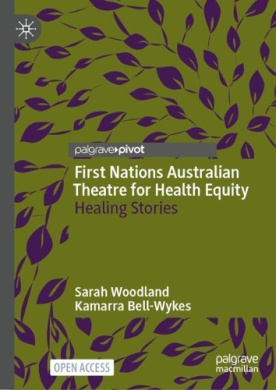 First Nations Australian Theatre for Health Equity: Healing Stories cover