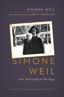 Simone Weil: Late Philosophical Writings cover